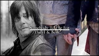 Beth amp Daryl  Somebody To Die For [upl. by Latoniah814]