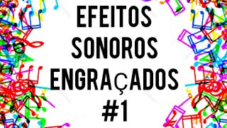 Efeitos Sonoros Engraçados Parte 1 [upl. by Verbenia]