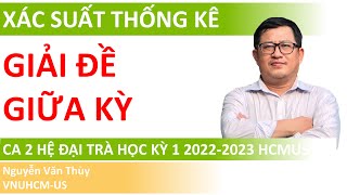 Giải đề giữa kỳ Xác suất Thống kê hệ đại trà  Học kỳ 1 năm học 20222023  HCMUS  Ca thi 02 [upl. by Lombardi]