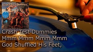 Crash Test Dummies  Mmm Mmm Mmm Mmm God Shuffled His Feet 1993 Vinyl 4K 24bit96kHz [upl. by Leahcam]