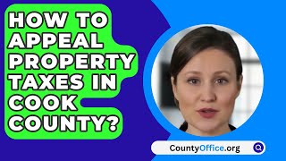 How To Appeal Property Taxes In Cook County  CountyOfficeorg [upl. by Aurea]