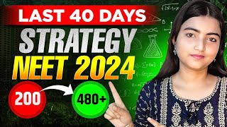 Last 40 Din mae bhi NEET 2024 CLEAR ho skta hai👍Most Practical Last 40 Days Strategy✅ [upl. by Emmaline864]