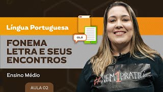 Fonema letra e seus encontros  Língua Portuguesa  Ensino Médio [upl. by Sabina582]