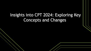 CPT 2024 Updates Exploring Key Concepts and Changes For 2024 CPT [upl. by Peony730]