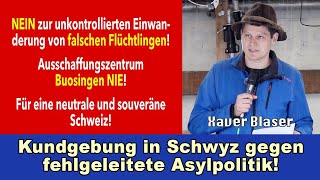 Kundgebung in Schwyz  Xaver Blaser Wie Bürger sich gegen neues Bundesasylzentrum Buosingen wehren [upl. by Heim902]