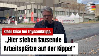 StahlKrise bei Thyssenkrupp „Hier stehen tausende Arbeitsplätze auf der Kippe“ [upl. by Lolande]