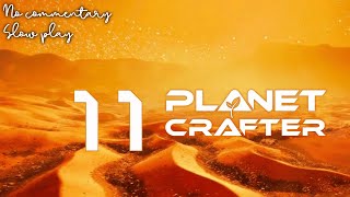 Planet Crafter 11 ⁕ No commentary ⁕ Relaxing [upl. by Osnofledi975]