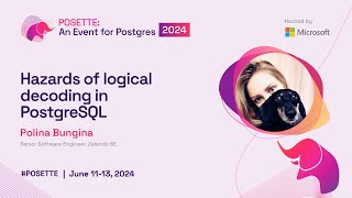 Hazards of logical decoding in PostgreSQL  POSETTE 2024 [upl. by Alimac]