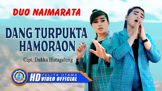 Duo Naimarata  DANG TURPUKTA HAMORAON  Lagu Batak Terbaru 2022 Official Music Video [upl. by Santa]