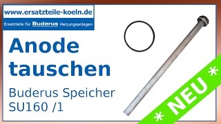 NEU Anode tauschen  Speicher reinigen  Buderus SU1601 [upl. by Livvyy]