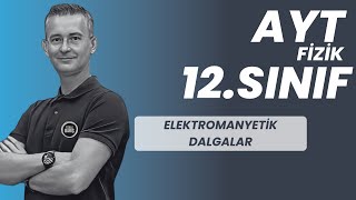 ELEKTROMANYETİK DALGALAR KONU ANLATIMI VE SORU ÇÖZÜMÜ AYT FİZİK  12SINIF FİZİK FİZİKLE BARIŞ [upl. by Terena413]