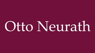 How to Pronounce Otto Neurath Correctly in German [upl. by Lippold391]