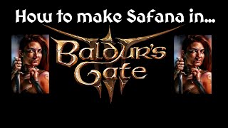 How to make Safana in Baldurs Gate 3 [upl. by Champagne]