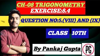 CH 08  TRIGONOMETRY  EXERCISE  84 QUESTION NO 5viii amp ix maths class10th pankajgupta [upl. by Iadahs]