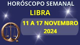 HORÓSCOPO LIBRA 11 A 17 DE NOVEMBRO 2024 [upl. by Raddy239]