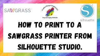 How to Print to a Sawgrass Printer from Silhouette Studio by Creative Design amp Supply [upl. by Genie766]