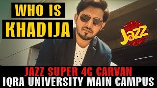 WHO IS KHADIJA  IQRA UNIVERSITY JAZZ SUPER 4G CARVAN   VLOG 02  Mansoor Qureshi MAANi [upl. by Cordier574]