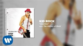 Kid Rock  Abortion [upl. by Enra]