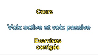 Cours et exercices corrigés sur la voix active et la voix passive [upl. by Naoh943]