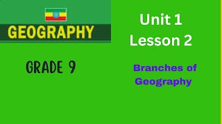 Geography Grade 9 Unit 1 Lesson 2 Branches of Geography [upl. by Natalee637]