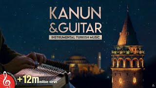 Instrumental Turkish Music  Kanun amp Guitar 1 ♫ ᴴᴰ [upl. by Suivatram]