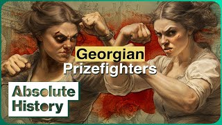 The Underground Female BareKnuckle Boxing Scene Of Georgian London  Fight Club  Absolute History [upl. by Fidelia141]