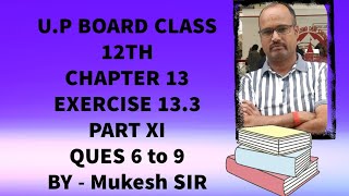 UP board class 12th chapter 13 exercise 143 part XI ques 6 to 9 by mukesh sir [upl. by Tolman622]