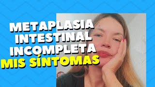 METAPLASIA INTESTINAL INCOMPLETATESTIMONIO [upl. by Coltun286]