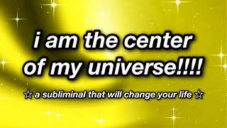 i am the center of my universe ☆ SUBLIMINAL ☆ [upl. by Strain]