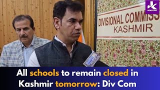 All schools will be closed tomorrowDivcom Kashmir [upl. by Riada]