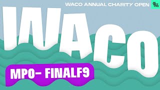 2023 Waco Annual Charity Open  MPO FINALF9  Hammes Heimburg Orum Proctor  Jomez Disc Golf [upl. by Dennison]