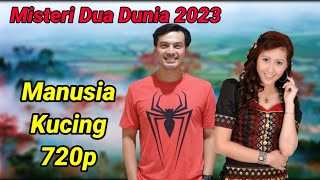 film misteri dua dunia terbaru 2023  Manusia Kucing live rtv [upl. by Nitsug]