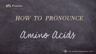 How to Pronounce Amino Acids Real Life Examples [upl. by Nelon]