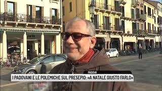 TG PADOVA 03122018  I PADOVANI E LE POLEMICHE SUL PRESEPIO «A NATALE GIUSTO FARLO» [upl. by Ruvolo430]