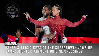 Usher amp Alicia Keys at the Superbowl Vows be Damned Entertainment or Line Crossing MyBoo [upl. by Yecal]