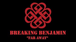 Breaking Benjamin  Far Away 1Hour [upl. by Ketti]