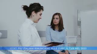 ISTAT PIU ITALIANI RINUNCIANO ALLE CURE IL 76 NEL 2023 [upl. by Nigen]