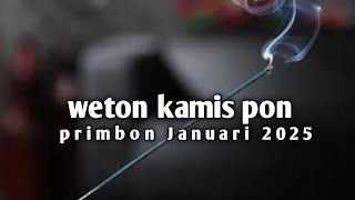 weton kamis pon ramalan primbon Januari 2025 [upl. by Euqininod770]