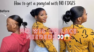 How to get a slick back ponytail with NO edges No Lace Needed🤗 [upl. by Gideon156]