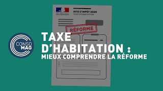 Taxe dhabitation  mieux comprendre la réforme CONSOMAG [upl. by Spears191]