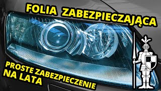 JAK ZABEZPIECZYĆ LAMPY FOLIĄ PPF  To nie jest takie trudne [upl. by Anib]