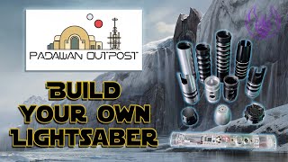 Build Your Own Lightsaber with parts from Padawan Outpost [upl. by Veal]