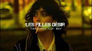 Vendredi sur Mer  Les filles désir lyrics [upl. by Fasta866]