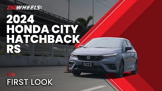 2024 Honda City Hatchback RS First Look  Welcome to Hatch City  ZigwheelsPh [upl. by Garson]