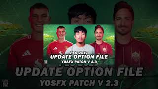 pes17 up transfer YOSFX PATCH V23 [upl. by Nonez]