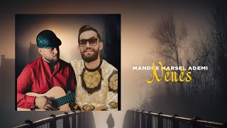 Mandi x Marsel Ademi  Nenes [upl. by Allekram]