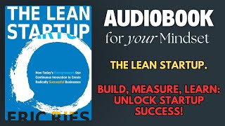 The Lean Startup by Eric Ries  Key Takeaways Summary amp Analysis  AudioBook For Your Mindset [upl. by Nylazor]