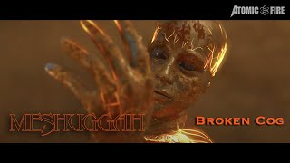 MESHUGGAH – Broken Cog Official Music Video [upl. by Scot]