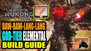 Black Myth Wukong  BawBawLangLang Mythical Spirit Build How to Stack Elemental Damage Guide [upl. by Ijic783]