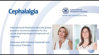 Editors Choice Cephalalgia Episode 8  Interview with Francesca Puledda and Cristina Tassorelli [upl. by Nawiat440]